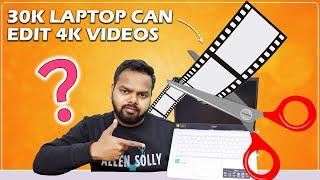 ₹30K Laptop Can Edit 4K Videos? - Informative Video