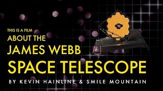 This Is A Film About The James Webb Space Telescope