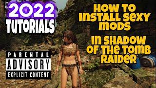 2023 tutorial on how to install sexy mods in shadow of the tomb raider