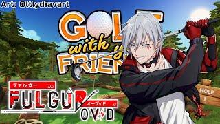 【Golf With Your Friends】 Malding With Friends 【NIJISANJI EN | Fulgur Ovid】