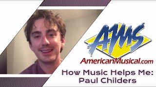 How Music Helps Me: Paul Childers - American Musical Supply
