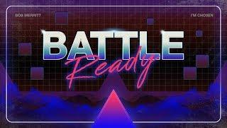 I’m Chosen // Battle Ready // Bob Merritt