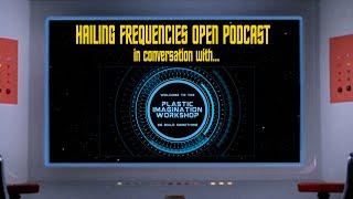 Hailing Frequencies Open Podcast: Plastic Imagination Workshop