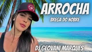 ARROCHA 2025 BREGÃO DO NOBRE = DJ GEOVANI MARQUES