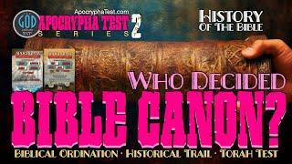 Apocrypha Test: Part 2: Who Decided Bible Canon? History of the Bible.