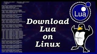 How to download and install Lua on Linux (Debian/Ubuntu/Arch)