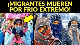 MIGRANTES MUEREN POR FRÍO EXTREMO: ¡SE CONGELAN!