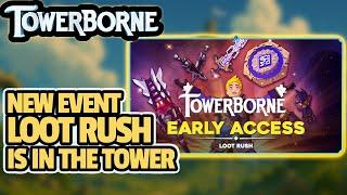 TOWERBORNE: New Event LOOT RUSH Is In The Tower Hurry & Get Your Loot