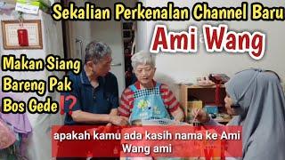 MAKAN Siang Bareng Pak Bos Gede ⁉️ Sekalian Perkenalan Channel Baru AMI WANG