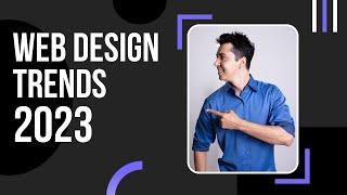 Web Design Trends for 2023 | Start using these design trends