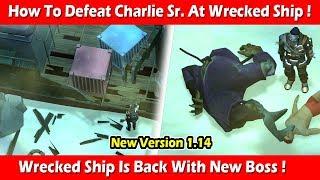 How To Defeat "Charlie Sr." Boss At Wrecked Ship In 1.14 ! Last Day On Earth Survival