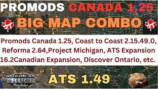 ATS 1.49 PROMODS CANADA v1.25 BIG MAP COMBO