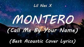 MONTERO (Call Me By Your Name) - Lil Nas X | Acoustic | Cover | Lyrics