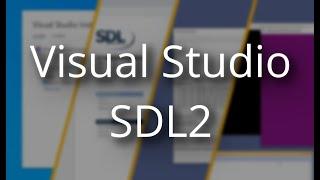 Quick Easy Setup: Visual Studio SDL2 C++ Windows