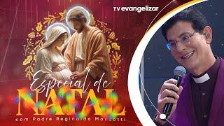 Especial de Natal com Padre Reginaldo Manzotti | 24/12/24