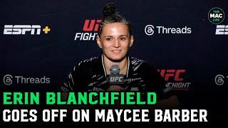 Erin Blanchfield goes OFF on Maycee Barber: "She's a mess, she needs to fix her life"