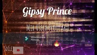 GIPSY PRINCE - MIX VŠECH PLOUŽAKU 2019 2020 2021 