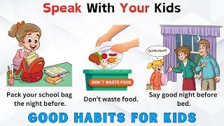 Speak With Your Kids | 50 Good Habits Every Kid Should Learn | Daily Healthy Routine Tips for Kids