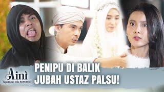 MENIKAH DENGAN USTAZ PALSU, BERAKHIR.. | Aini Malaikat Tak Bersayap Eps 90 FULL