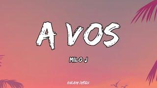 MILO J - A VOS (LETRA) 