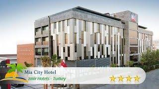 Mia City Hotel - İzmir Hotels, Turkey