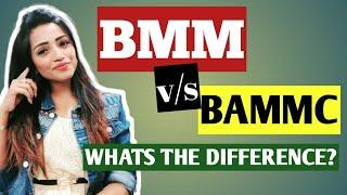 BMM V/S BAMMC WHATS THE DIFFERENCE? ( ALL YOU NEED TO KNOW)