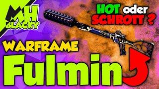 WARFRAME Fulmin BUILD GUIDE/TUTORIAL (2020) - HOT oder SCHROTT?!