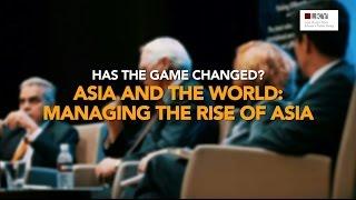 [Highlights] Asia and the World Managing the Rise of Asia