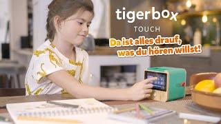 tigerbox TOUCH. Da ist alles drauf, was Du hören willst.