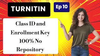 Free Turnitin Class ID & Enrollment Key 2024 | 100% No Repository | Episode 10