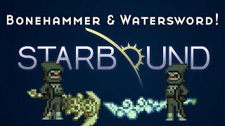 [Starbound Coordinates] 2 Legendary Weapons in 1 Chest (BONE HAMMER & WATER SWORD)