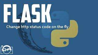 Python - Flask - Change http status code on the fly in flask application