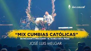 MIX CUMBIAS CATÓLICAS - JOSÉ LUIS MELGAR