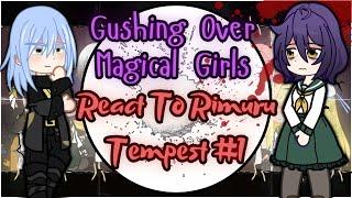 Gushing over Magical Girls React To Rimuru Tempest || Gacha Reaction || Part 1/2