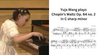 Yuja Wang (Age 12) plays Chopin's Waltz Op. 64 no. 2 in C sharp minor | Video Score