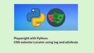 3 - Playwright with Python: CSS selector Locator using tag and attribute