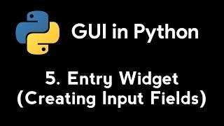 Entry Widget in Tkinter Tutorial 5 Python