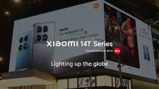 Lighting up the globe | Xiaomi 14T Series