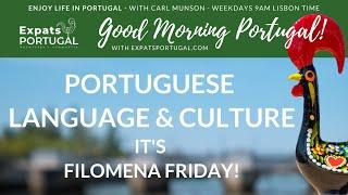It's Filomena Friday'! Learn Portugueses and all about Portuguese culture...