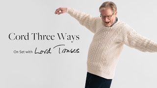 Cord Three Ways | On Set with Lord Trousers