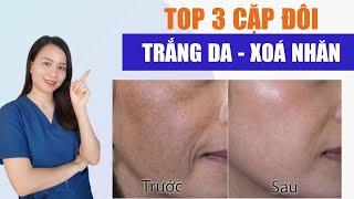 Muốn chống lão hoá, xoá nếp nhăn và làn da sáng đều màu đừng bỏ qua 3 cặp đôi này | Nguyễn Mai Hương