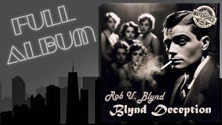 Rob U. Blynd - Blynd Deception (Full Album) [1945] N!CØ