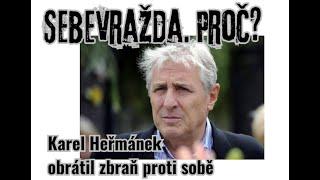 Karel Heřmánek obrátil zbraň proti sobě. Odešel velikán