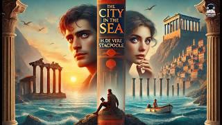The City in the Sea ️ by H. De Vere Stacpoole | A Tale of Mystery and Adventure