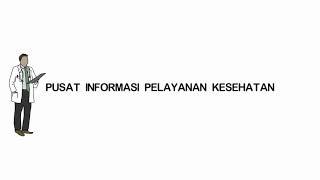 PUSAT INFORMASI PELAYANAN KESEHATAN