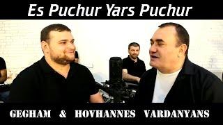 Gegham & Hovhannes Vardanyans - Es Puchur Yars Puchur