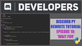 Discord PY Rewrite Tutorial 2020: EPISODE 10 - 'WAIT FOR'