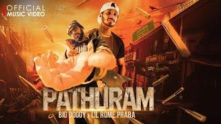 Pathuram - Big doggy X Lil Rome Praba | Official music video |