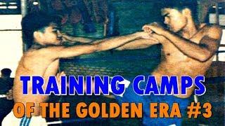 Muay Thai Training Camps of the Golden Era PART 3