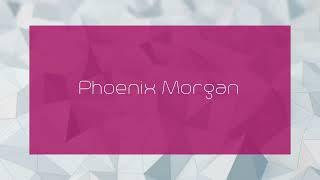 Phoenix Morgan - appearance